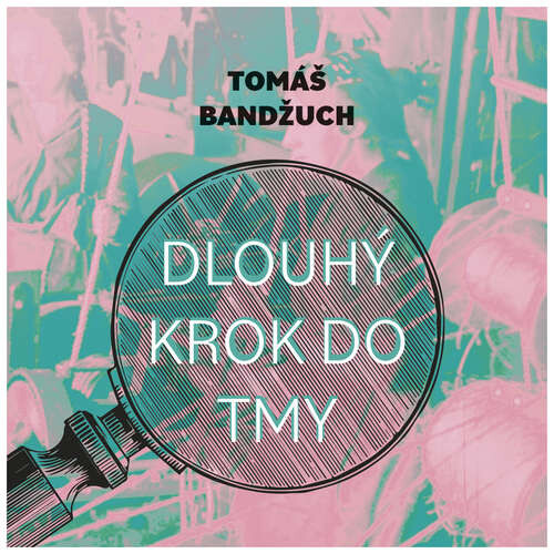 Dlouhý krok do tmy - Tomáš Bandžuch (mp3 audiokniha)