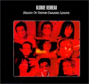 Blonde Redhead, MELODY OF CERTAIN DAMAGED LEMONS, CD
