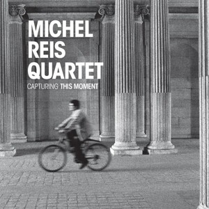 Michel Reis Quartet, CAPTURING THIS MOMENT, CD
