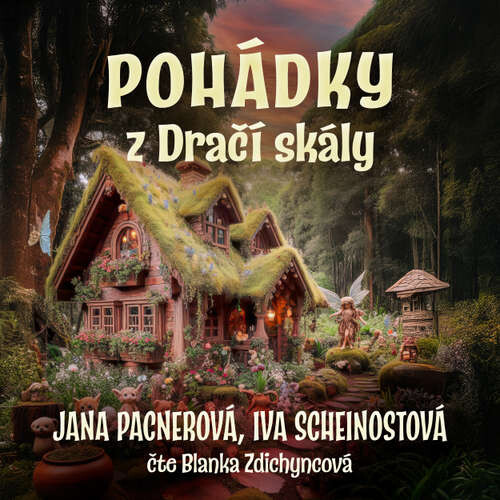 Pohádky z Dračí skály - Jana Pacnerová, Ivana Scheinostová (mp3 audiokniha)