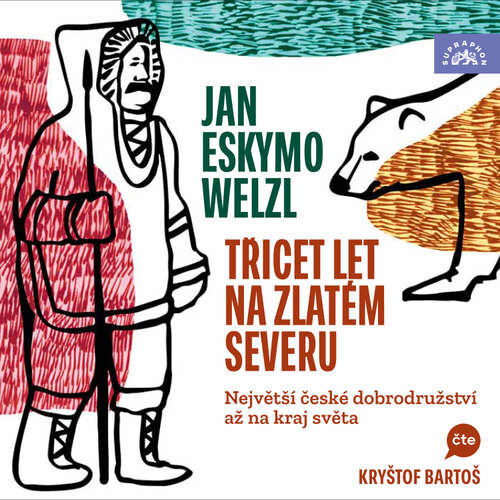 Třicet let na zlatém severu - Jan Eskymo Welzl (mp3 audiokniha)