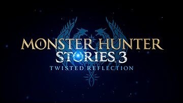 Monster Hunter Stories 3: Twisted Reflection