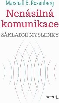 Nenásilná komunikace - základní myšlenky