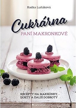 Cukrárna paní Makronkové - Recepty na makronky, dorty a další dobroty