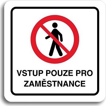 Accept Piktogram „vstup iba pre zamestnancov II“ (80 × 80 mm) (biela tabuľka – farebná tlač)