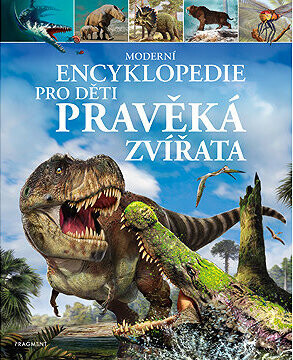 Moderní encyklopedie pro děti – Pravěká zvířata