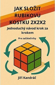JAK SLOŽIT RUBIKOVU KOSTKU 2X2X2