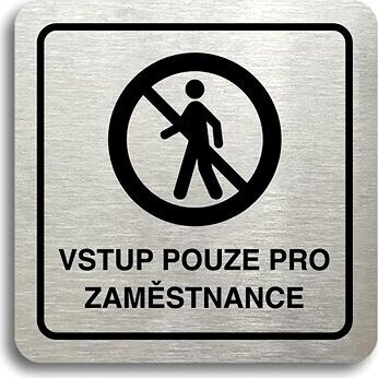 Accept Piktogram „vstup len pre zamestnancov II“ (80 × 80 mm) (strieborná tabuľka - čiern