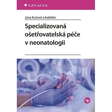 Specializovaná ošetřovatelská péče v neonatologii