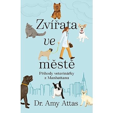 Zvířata ve městě: Příhody veterinářky z Manhattanu