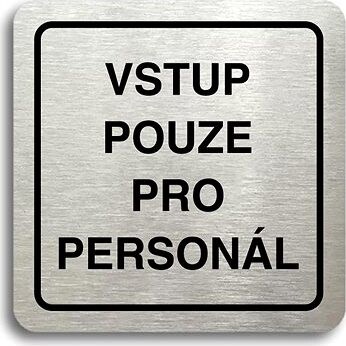 Accept Piktogram „vstup pouze pro personál“ (80 × 80 mm) (strieborná tabuľka – čierna tlač)
