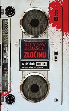 Hlasy zločinu: 14 příběhů