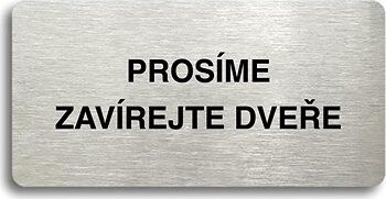 Accept Piktogram " PROSIME ZAVERAJTE DVERE" (160 × 80 mm) (strieborná tabuľka - čierna tla
