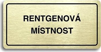 Accept Piktogram „RENTGENOVÁ MIESTNOSŤ“ (160 × 80 mm) (zlatá tabuľka – čierna tlač)