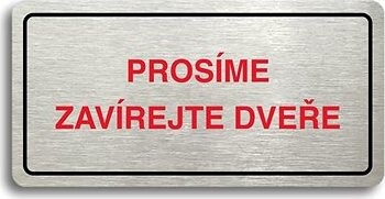 Accept Piktogram " PROSIME ZAVERAJTE DVERE" (160 × 80 mm) (strieborná tabuľka - farebná tl
