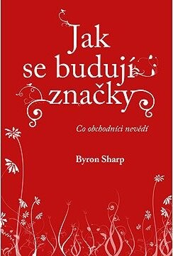Jak se budují značky: Co obchodníci nevědí