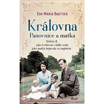 Královna – Panovnice a matka