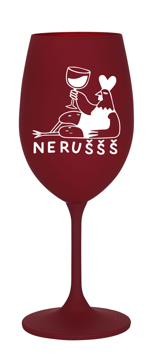 NERUŠŠŠ - bordó sklenice na víno 350 ml