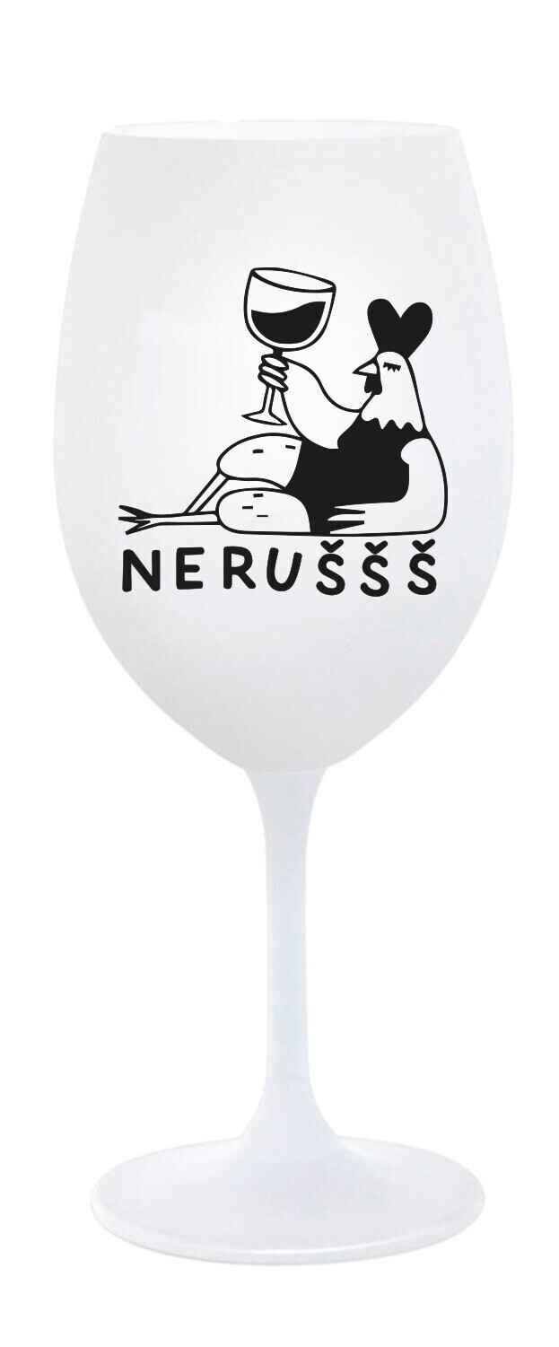 NERUŠŠŠ - bílá sklenice na víno 350 ml
