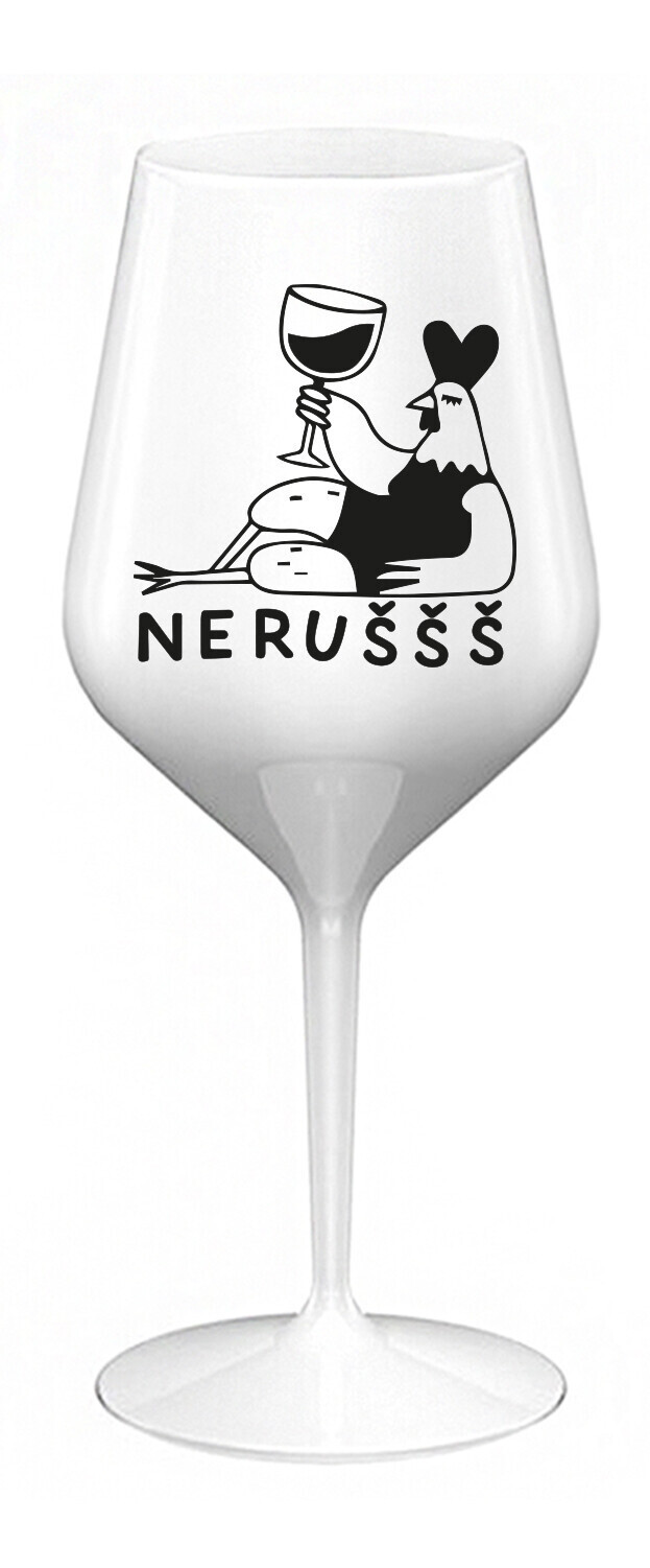 NERUŠŠŠ - bílá nerozbitná sklenice na víno 470 ml