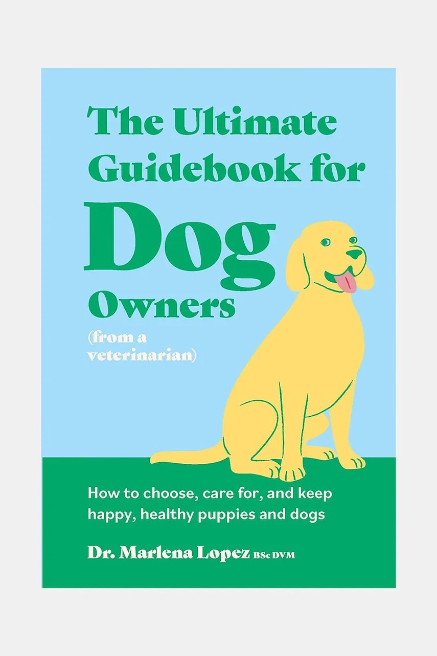 Kniha home & lifestyle The Ultimate Guidebook for Dog Owners by Marlena Lopez, English viac farieb