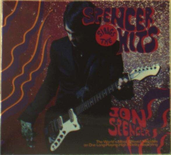 Jon Spencer, SPENCER SINGS THE HITS!, CD