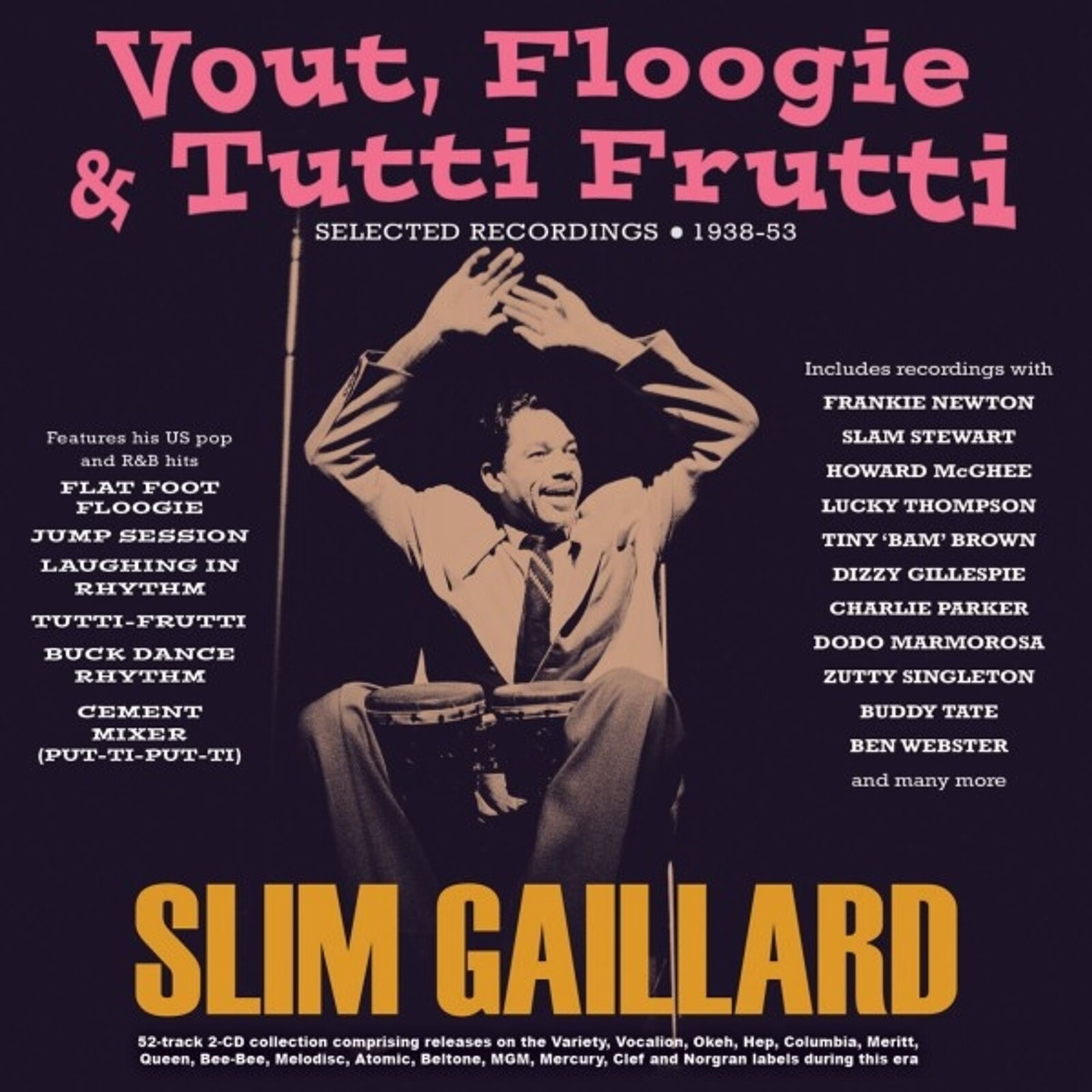 Slim Gaillard, VOUT, FLOOGIE & TUTTI FRUTTI: SELECTED RECORDINGS 1938-53, CD