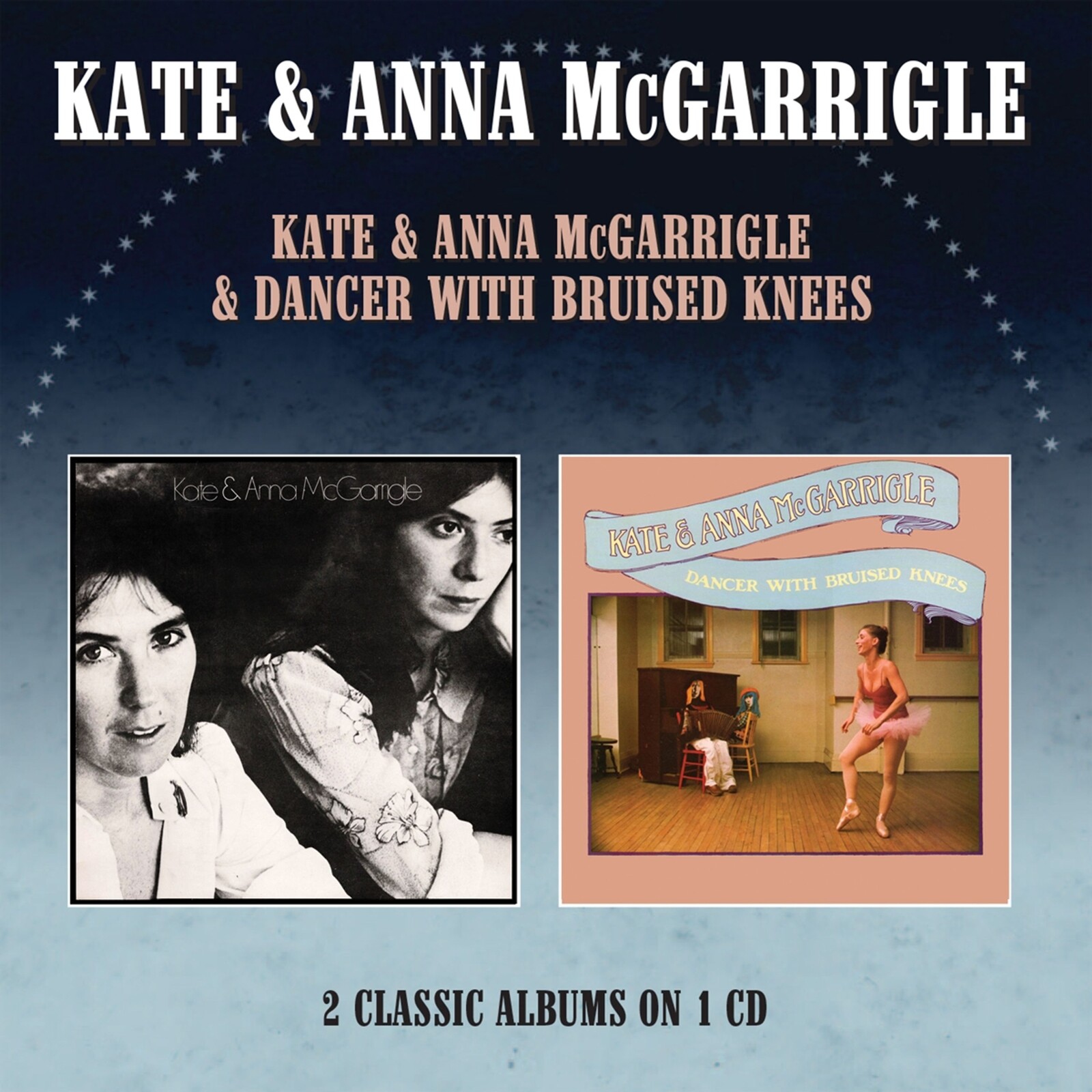 Kate & Anna McGarrigle, KATE & ANNA MCGARRIGLE - DANCER WITH BRUISED KNEES, CD