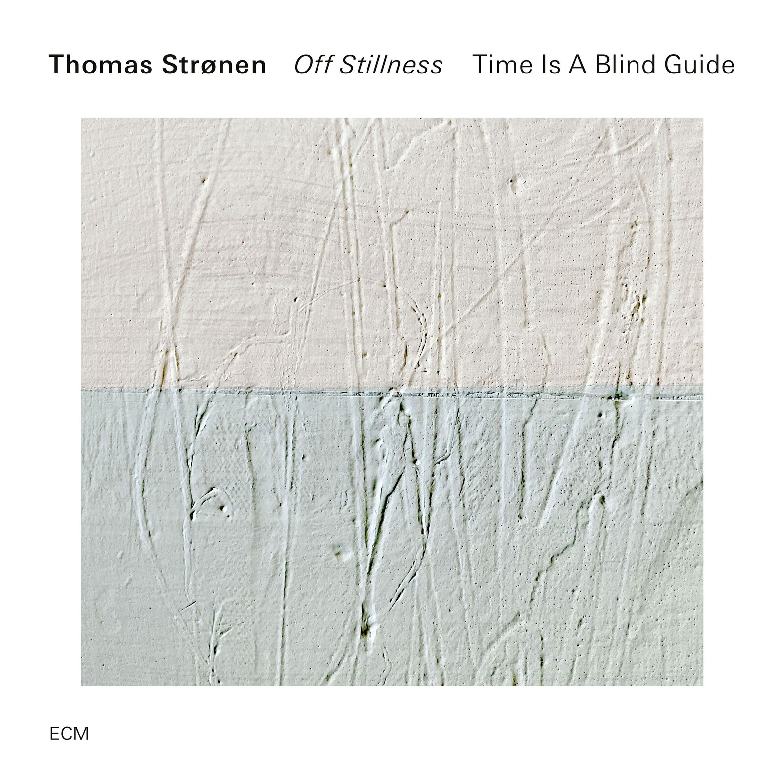 Thomas Strønen & Time Is A Blind Guide, OFF STILLNESS, CD