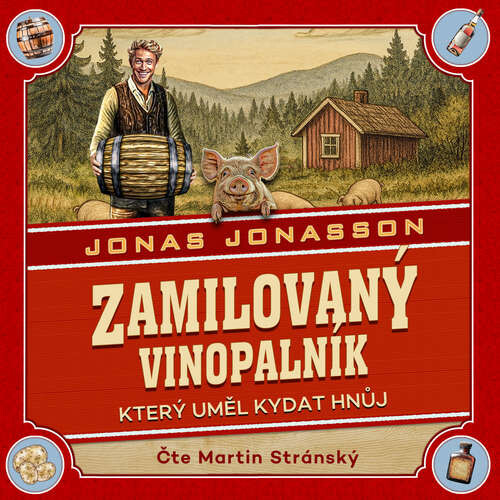 Zamilovaný vinopalník, který uměl kydat hnůj - Jonas Jonasson (mp3 audiokniha)