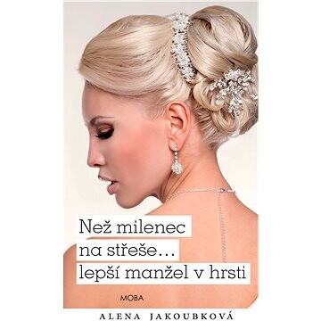 Než milenec na střeše…lepší manžel v hrsti?