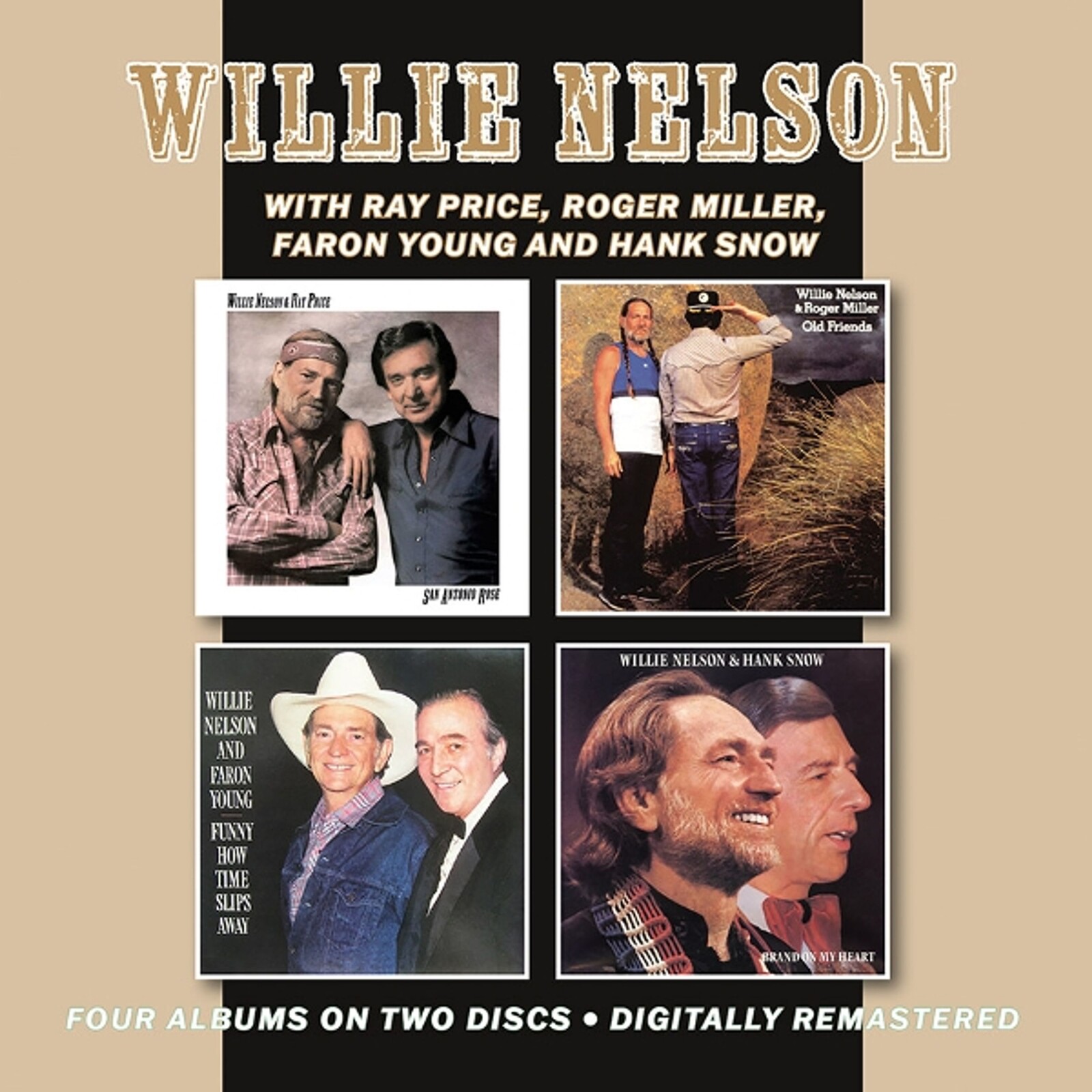 Willie Nelson, SAN ANTONIO ROSE (WITH RAY PRICE) / OLD FRIENDS (WITH ROGER MILLER) / FUNNY HOW TIME SLIPS AWAY (WITH FARON YOUNG) / BRAND ON MY HEART (WITH HANK SNOW), CD