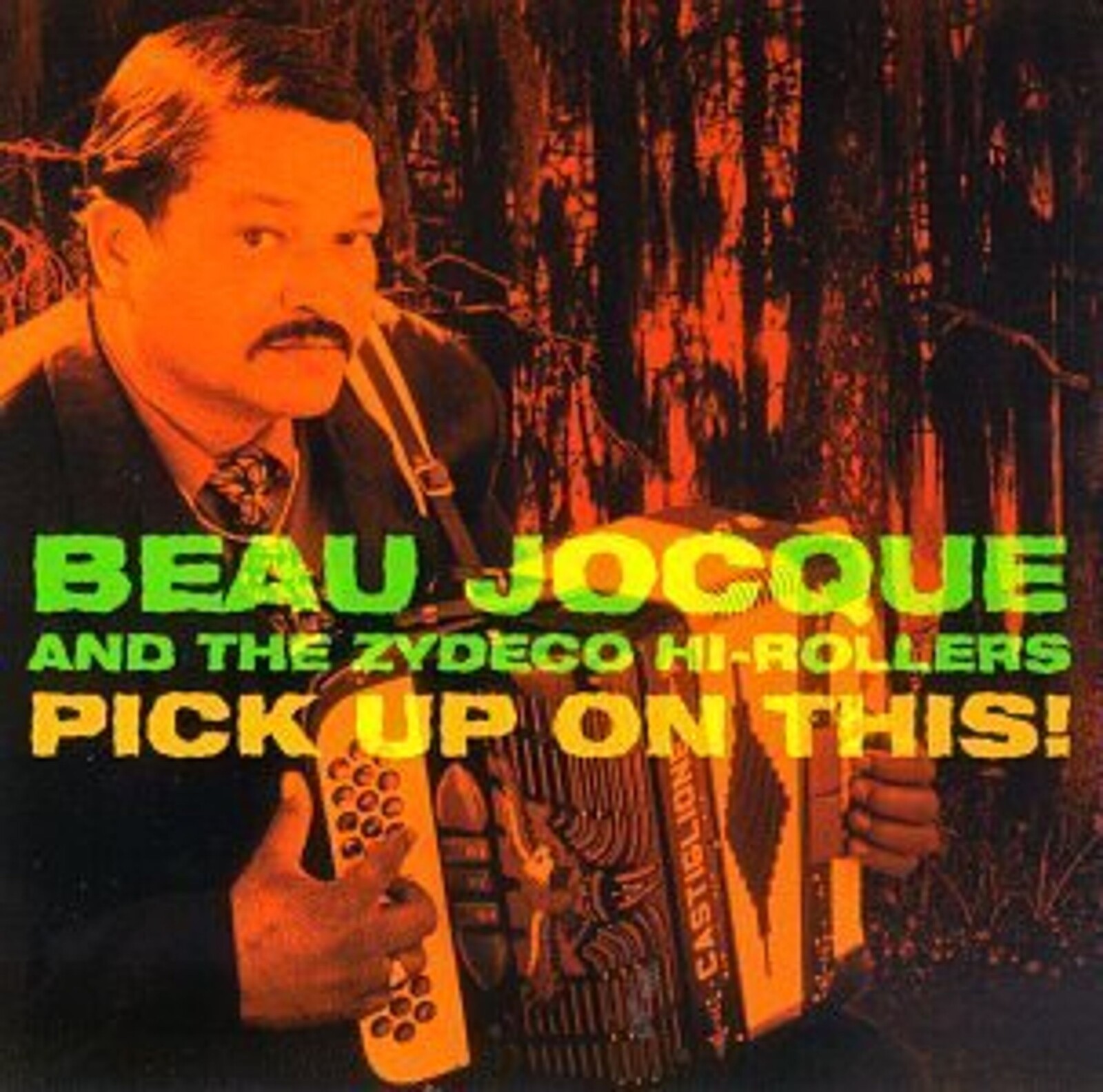 Beau Jocque & The Zydeco Hi-Rollers, PICK UP ON THIS, CD
