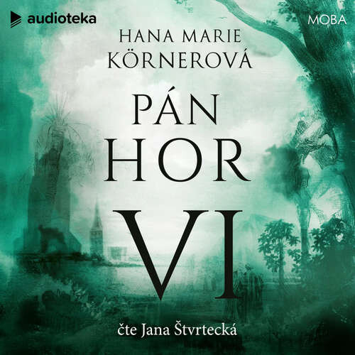 Pán hor VI - Hana Marie Körnerová (mp3 audiokniha)