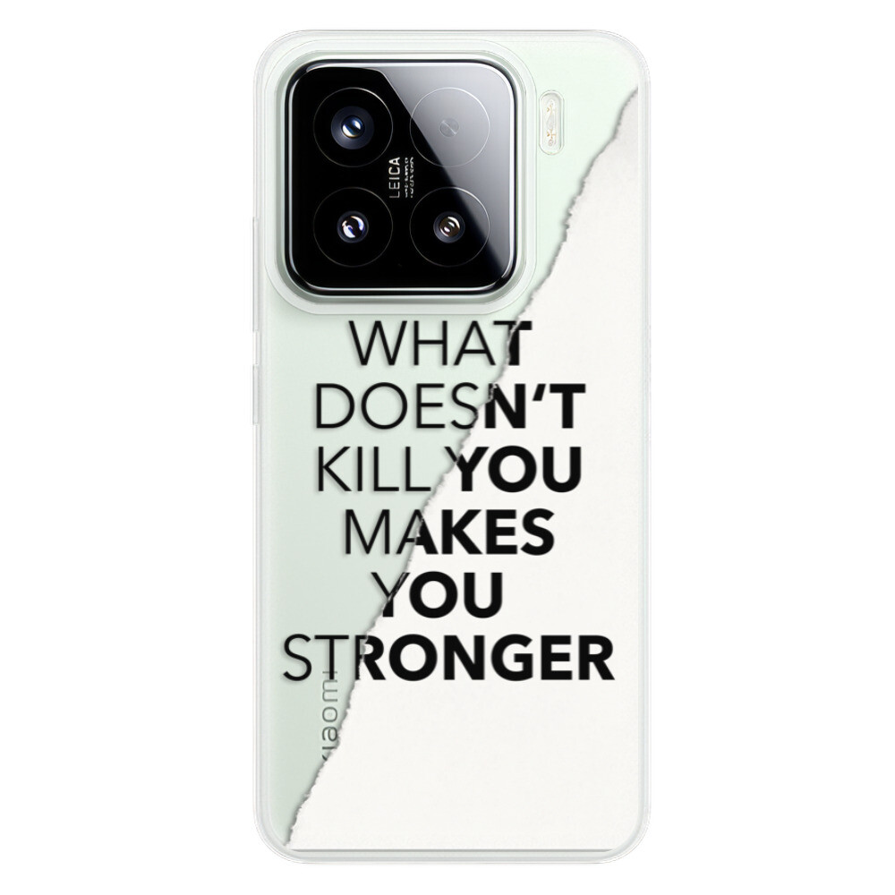 Odolné silikónové puzdro iSaprio - Makes You Stronger - Xiaomi 15