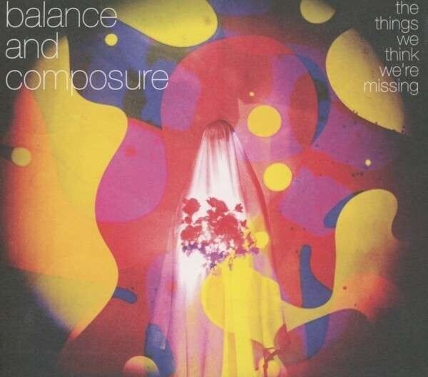 Balance and Composure, THE THINGS WE THINK WE'RE MISSING, CD