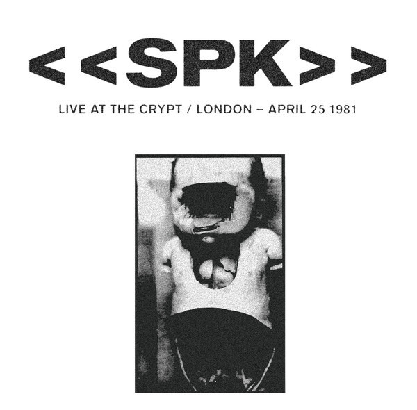 SPK, LIVE AT THE CRYPT / LONDON APRIL 25 1981, CD