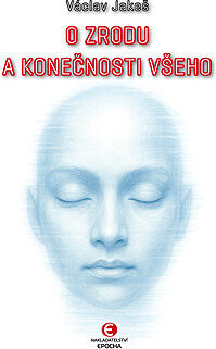 O zrodu a konečnosti všeho