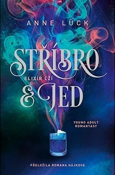Stříbro & jed: Elixír lží