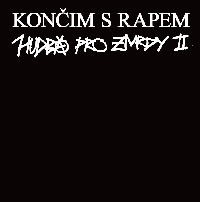 Smack, Končim S Rapem: Hudba Pro Zmrdy II, CD