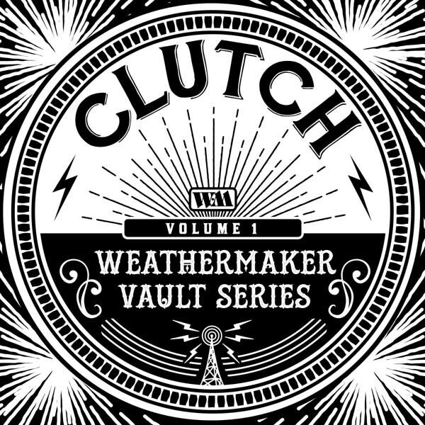 Clutch, WEATHERMAKER VAULT SERIES VOL. 1, CD