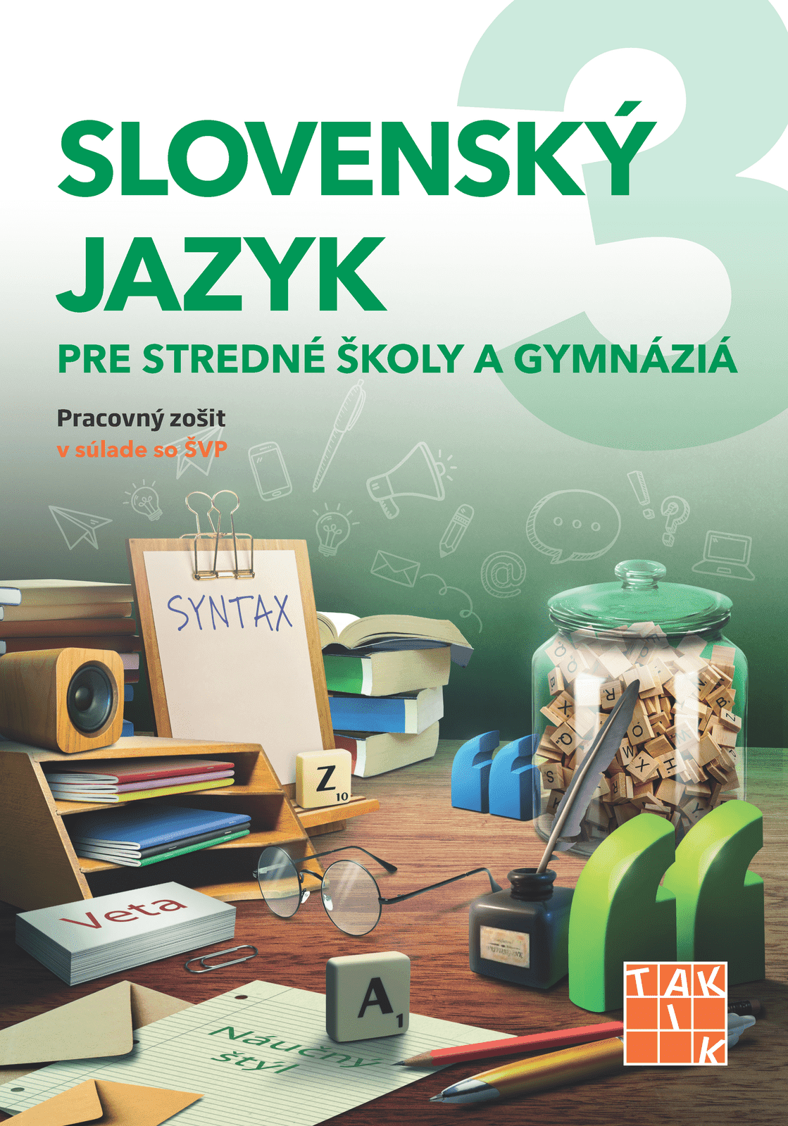 Slovenský jazyk pre stredné školy a gymnáziá 3 - pracovný zošit