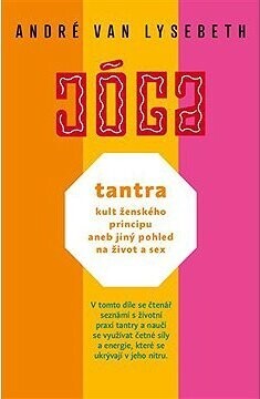 Tantra, kult ženského principu aneb jiný pohled na život a sex