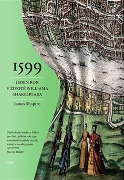 1599. Jeden rok v životě Williama Shakespeara