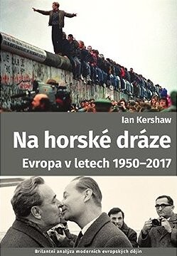 Na horské dráze: Evropa v letech 1950-2017
