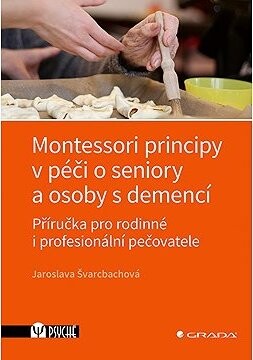 Montessori principy v péči o seniory a osoby s demencí