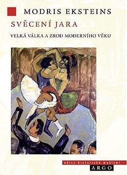 Svěcení jara. Velká válka a zrod moderní doby