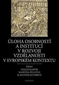Úloha osobností a institucí v rozvoji vzdělanosti v evropském kontextu