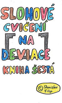 Slohové cvičení na deviace - kniha šestá - vrávorání nad propastí