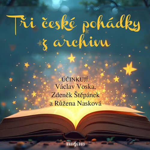 Tři české pohádky z archivu - Karel Čapek, Jiří Mahen, Karel Jaromír Erben (mp3 audiokniha)